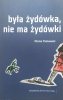 Marian Pankowski Była Żydówka, nie ma Żydówki